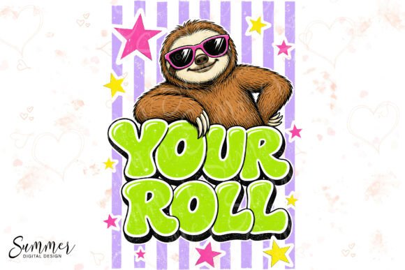 Download Slow Your Roll Cute Sublimation PNG - Png Collection